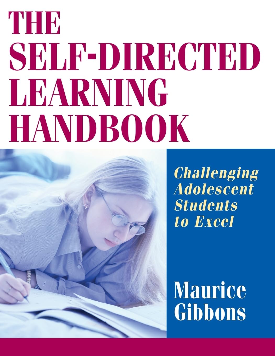 The Selfdirected Learning Handbook: Challenging Adolescent Students To Excel,New