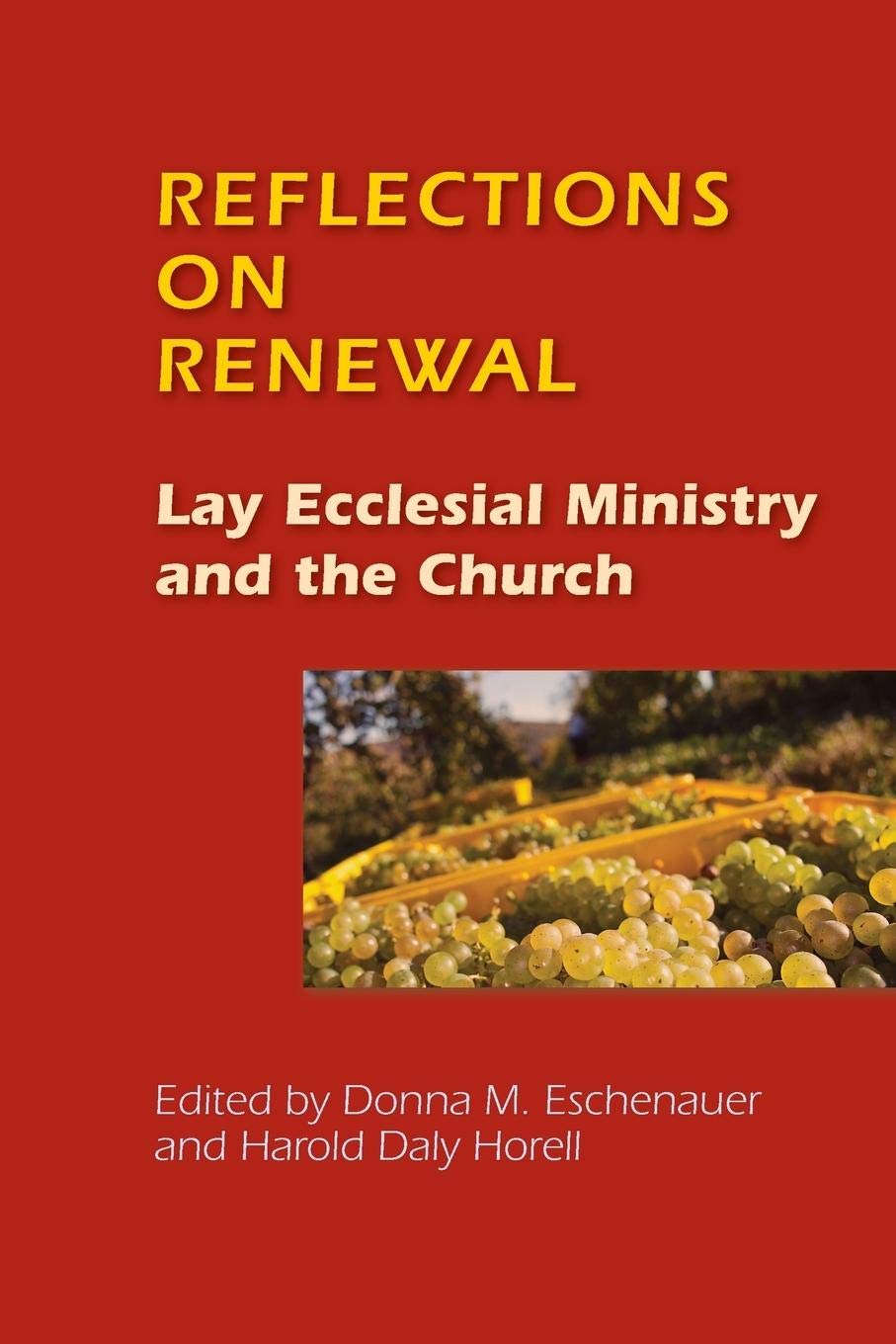 Reflections On Renewal: Lay Ecclesial Ministry And The Church (A Michael Glazier Book),New