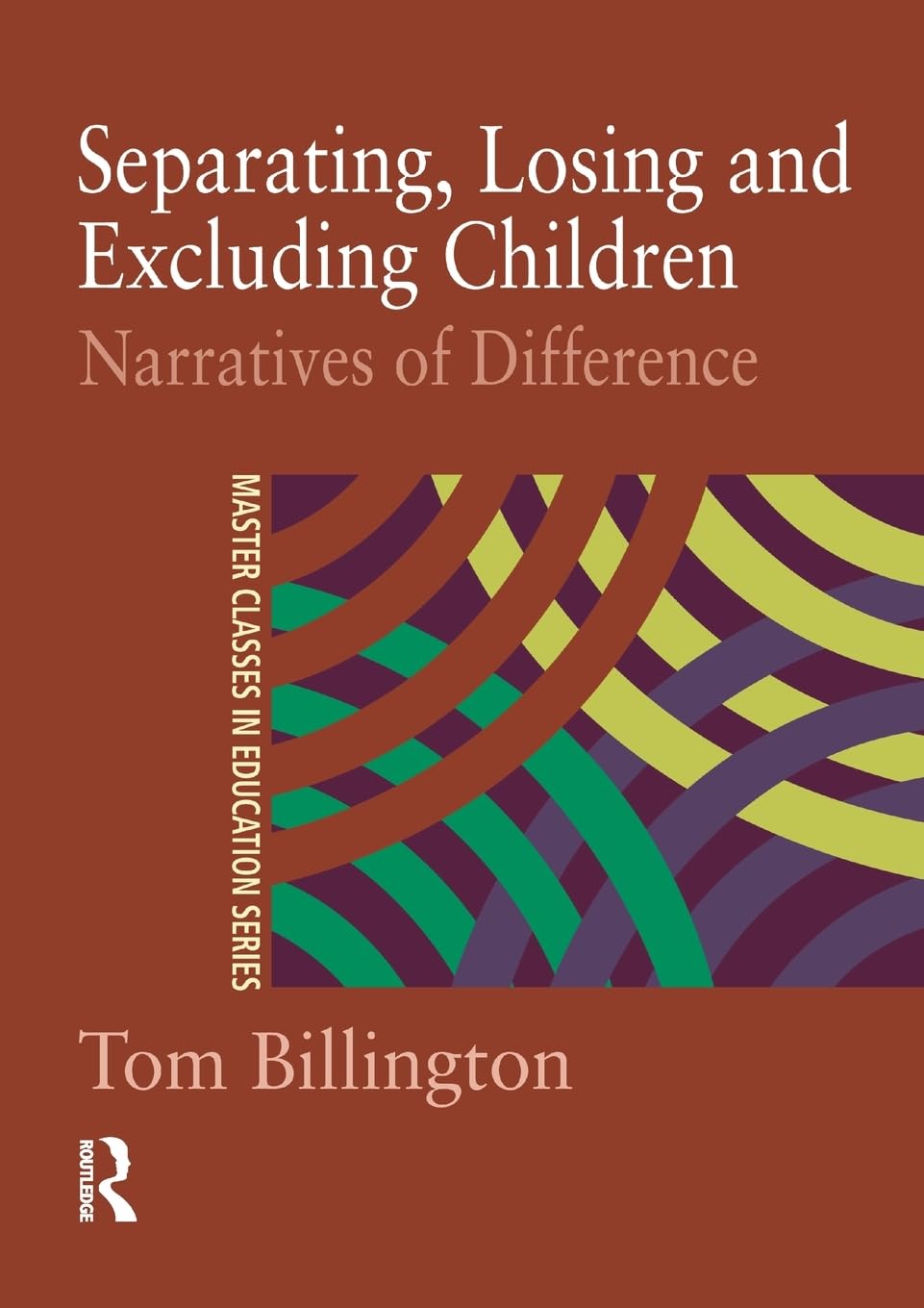 Separating, Losing Excluding Children (Master Classes in Education),Used