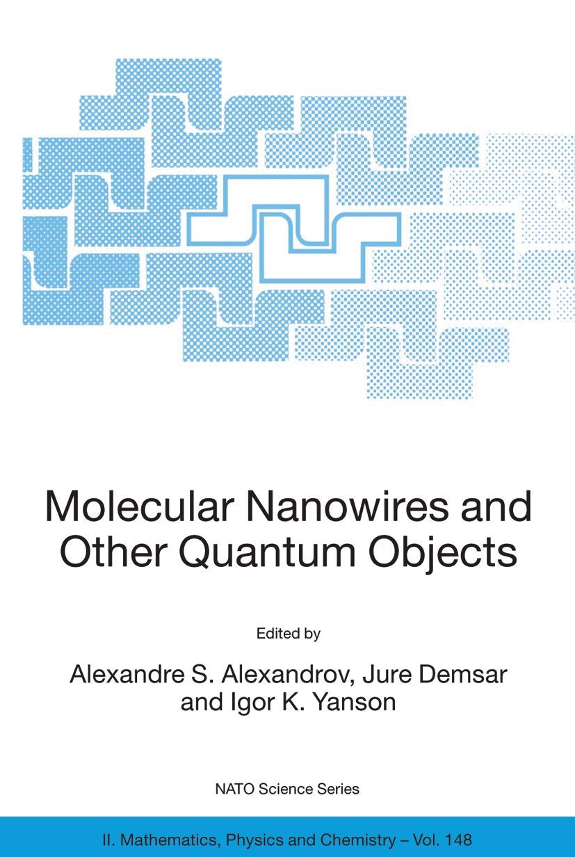 Molecular Nanowires and Other Quantum Objects (NATO Science Series II: Mathematics, Physics and Chemistry, 148),Used