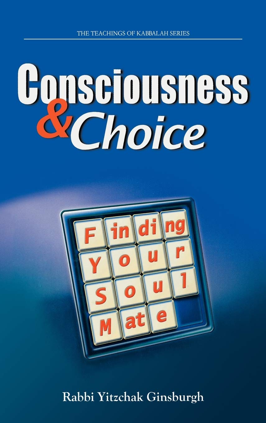 Consciousness & Choice: Finding Your Soul Mate (Teachings of Kabbalah),New