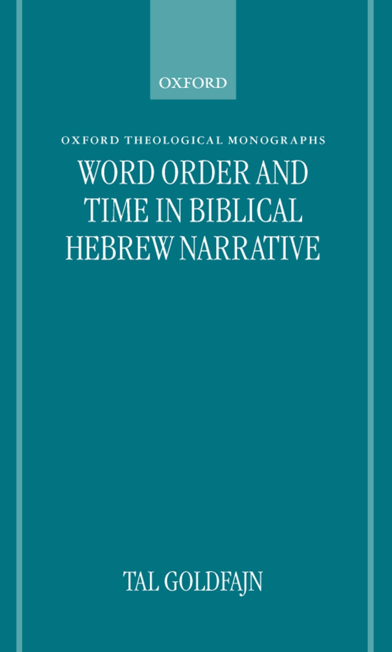 Word Order And Time In Biblical Hebrew Narrative (Oxford Theology And Religion Monographs),Used