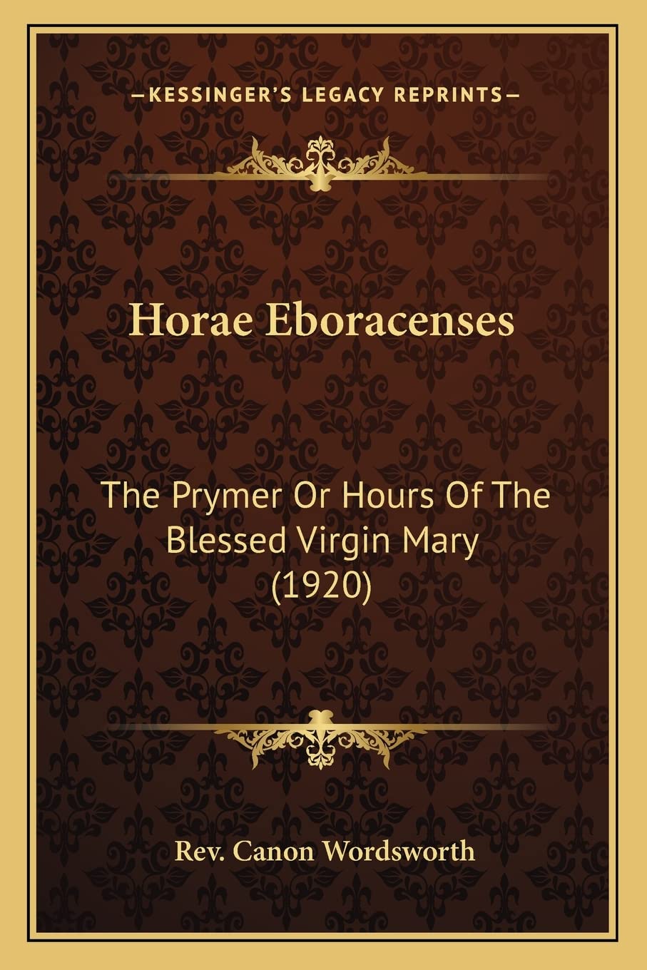 Horae Eboracenses: The Prymer Or Hours Of The Blessed Virgin Mary (1920),Used