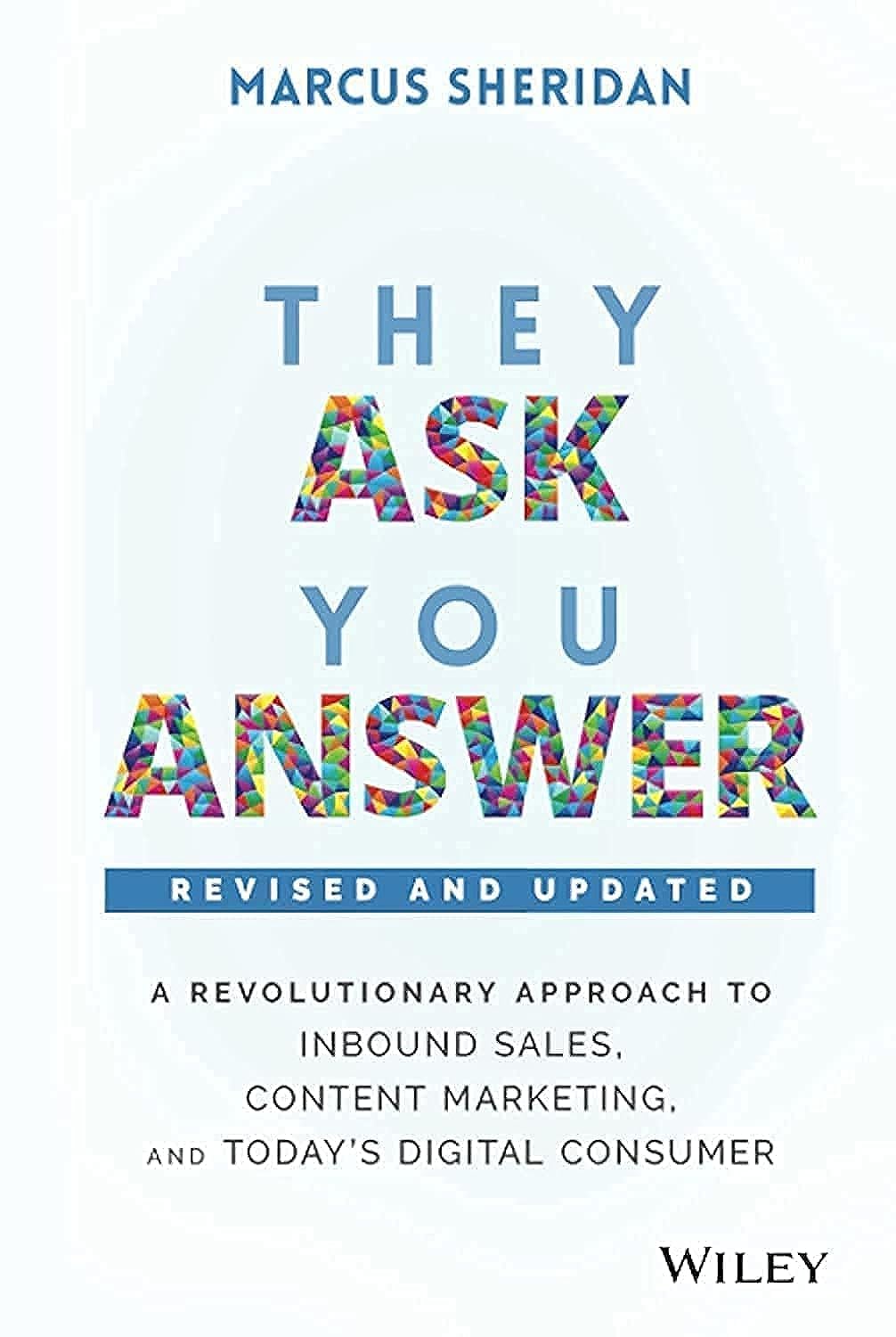 They Ask, You Answer: A Revolutionary Approach to Inbound Sales, Content Marketing, and Today's Digital Consumer,Used