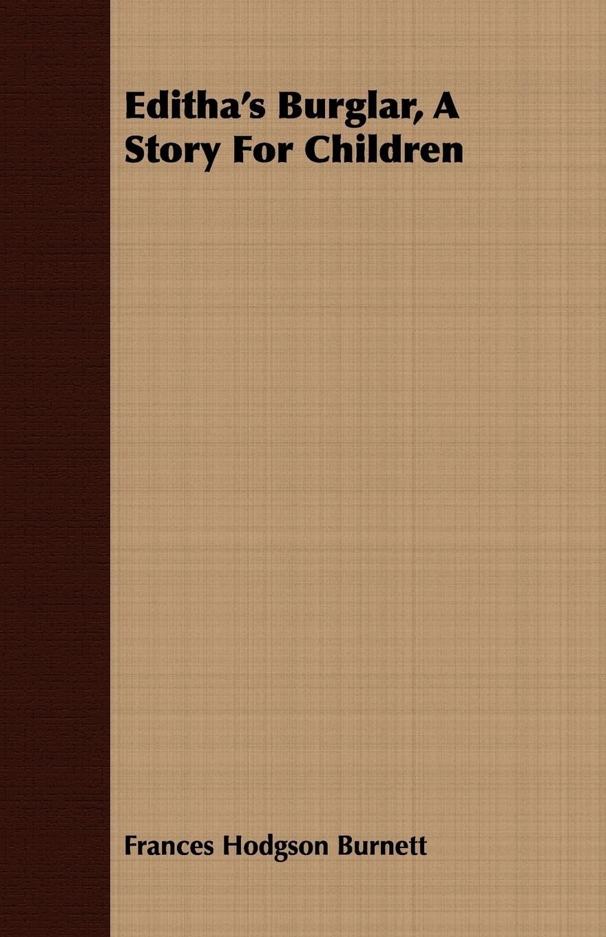 Editha's Burglar, A Story For Children,New