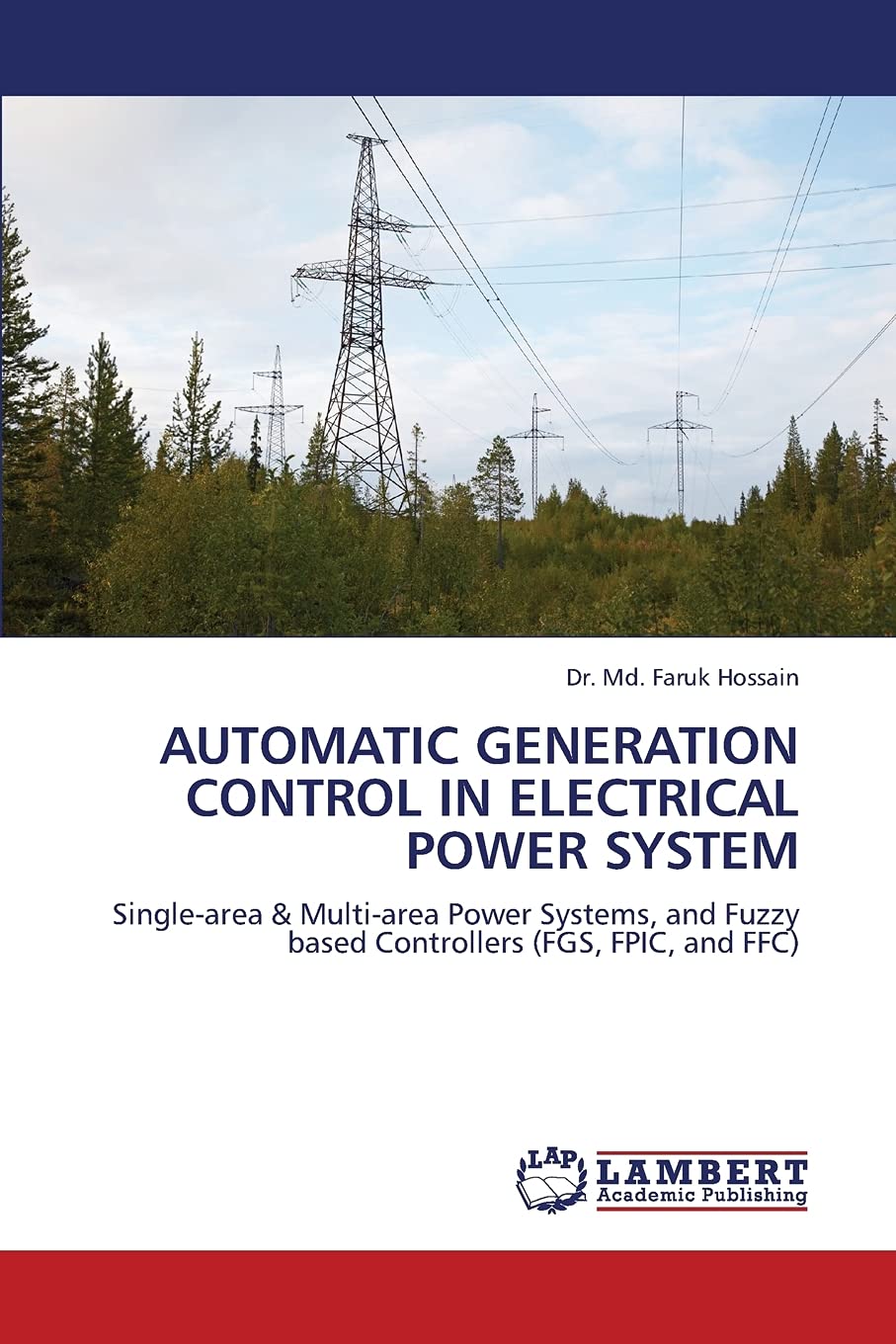 AUTOMATIC GENERATION CONTROL IN ELECTRICAL POWER SYSTEM: Singlearea & Multiarea Power Systems, and Fuzzy based Controllers (FG,Used