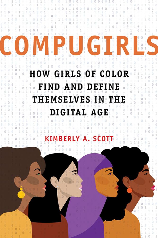 COMPUGIRLS: How Girls of Color Find and Define Themselves in the Digital Age (Dissident Feminisms),Used