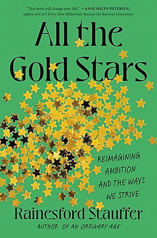 All The Gold Stars: Reimagining Ambition And The Ways We Strive,New