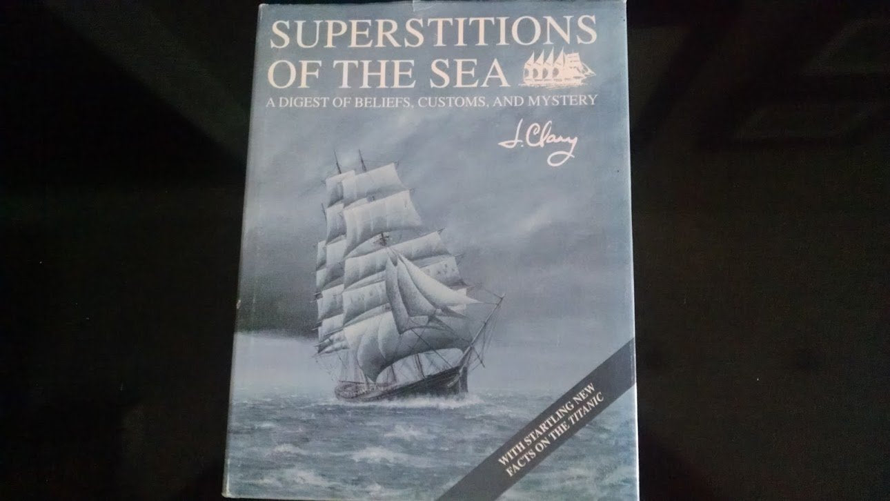 Superstitions of the Sea: A Digest of Beliefs, Customs, and Mystery,Used