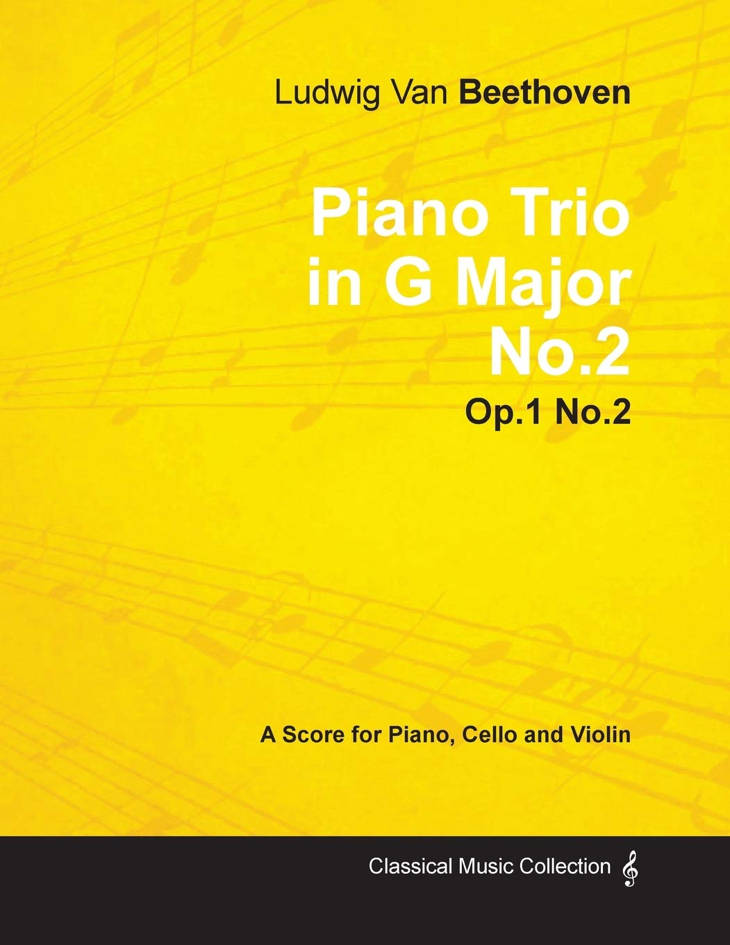 Ludwig Van Beethoven Piano Trio In G Major No. 2 Op. 1/No. 2 A Score For Piano, Cello And Violin: With A Biography By Jose,Used