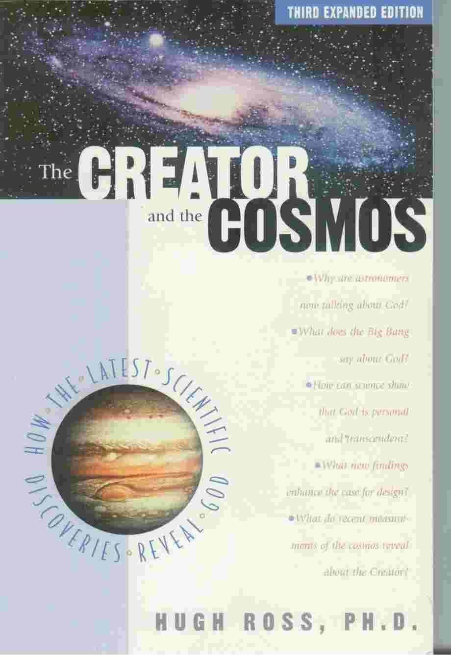 The Creator and the Cosmos: How the Latest Scientific Discoveries of the Century Reveal God,New