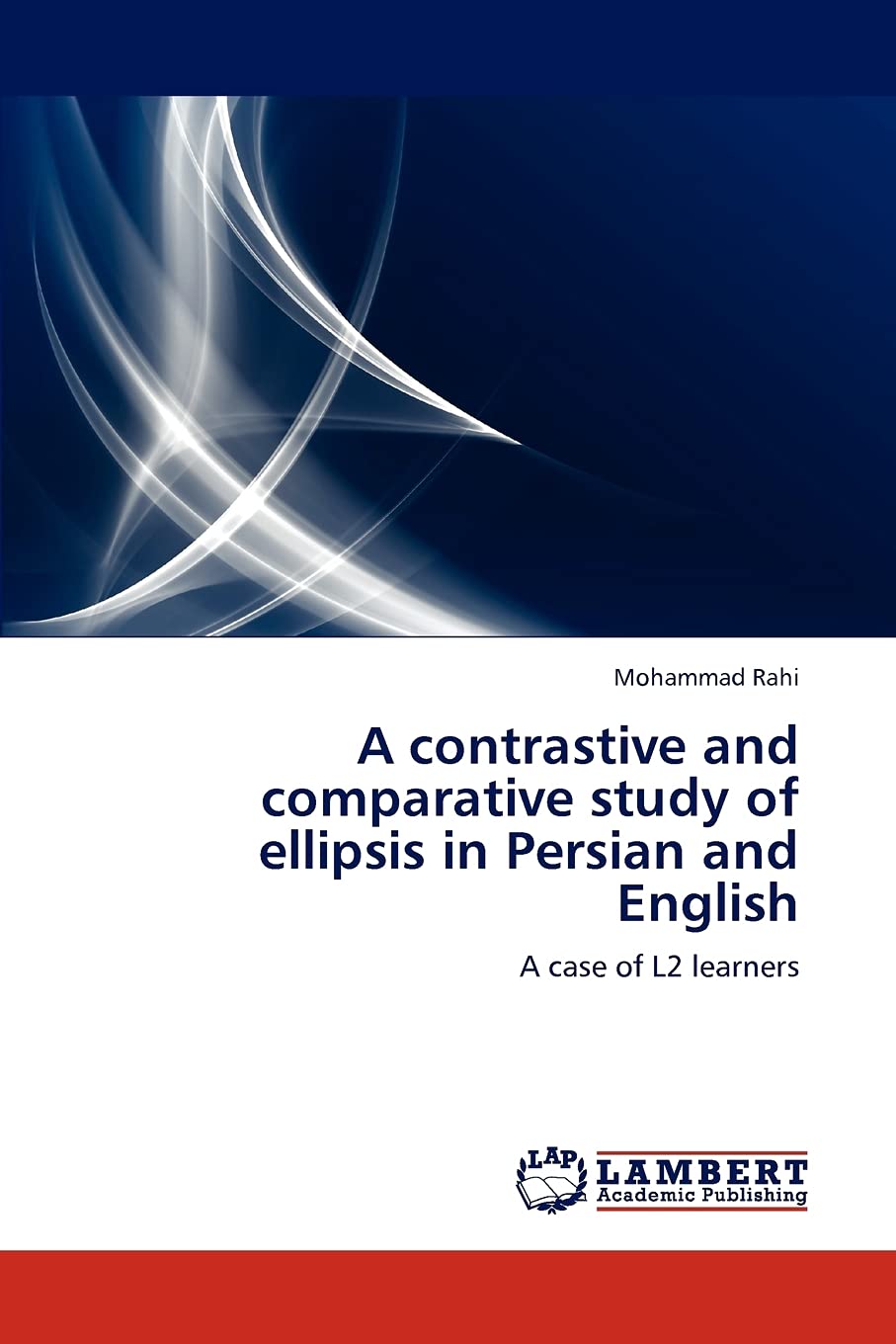 A contrastive and comparative study of ellipsis in Persian and English: A case of L2 learners,Used