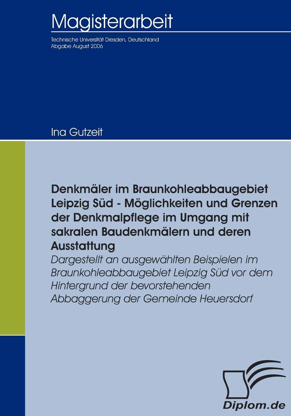 Denkmler im Braunkohleabbaugebiet Leipzig Sd Mglichkeiten und Grenzen der Denkmalpflege im Umgang mit sakralen Baudenkmlern un,Used