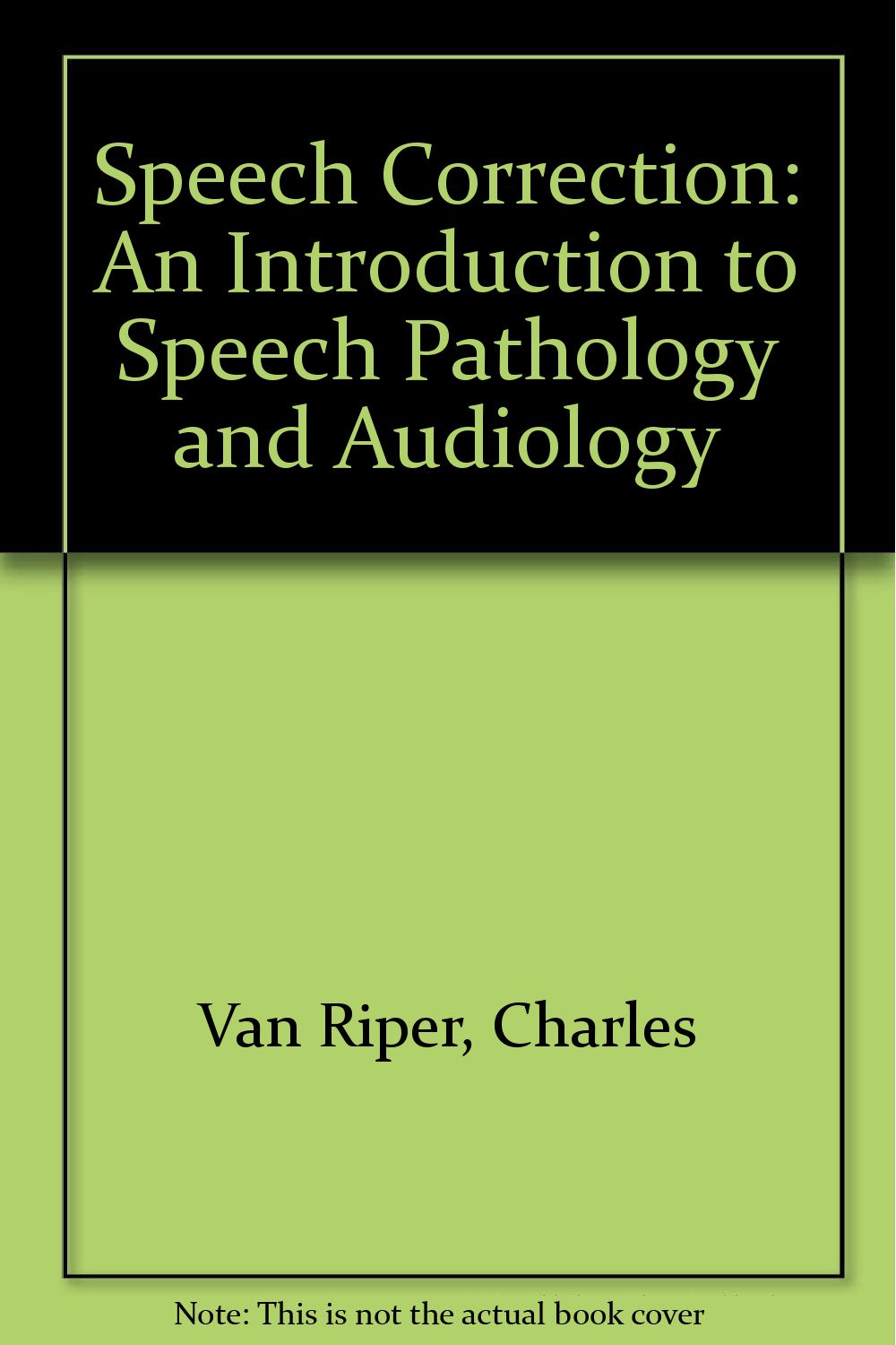 Speech correction: An introduction to speech pathology and audiology,Used