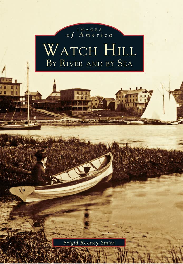 Watch Hill: By River and By Sea (RI) (Images of America),New