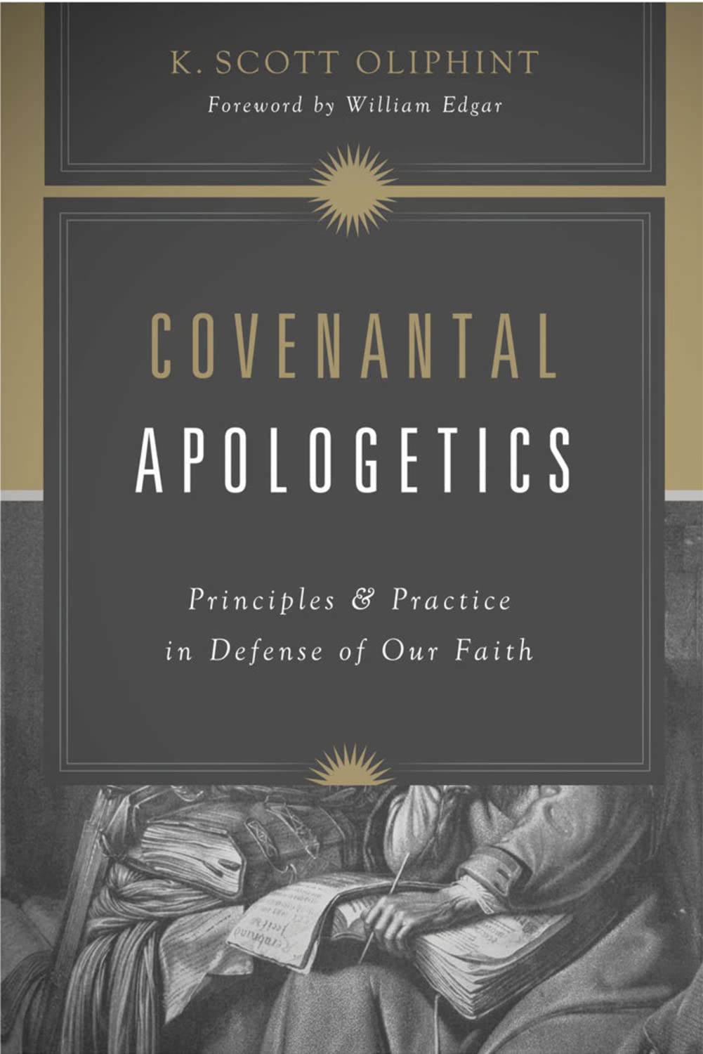 Covenantal Apologetics: Principles and Practice in Defense of Our Faith,Used