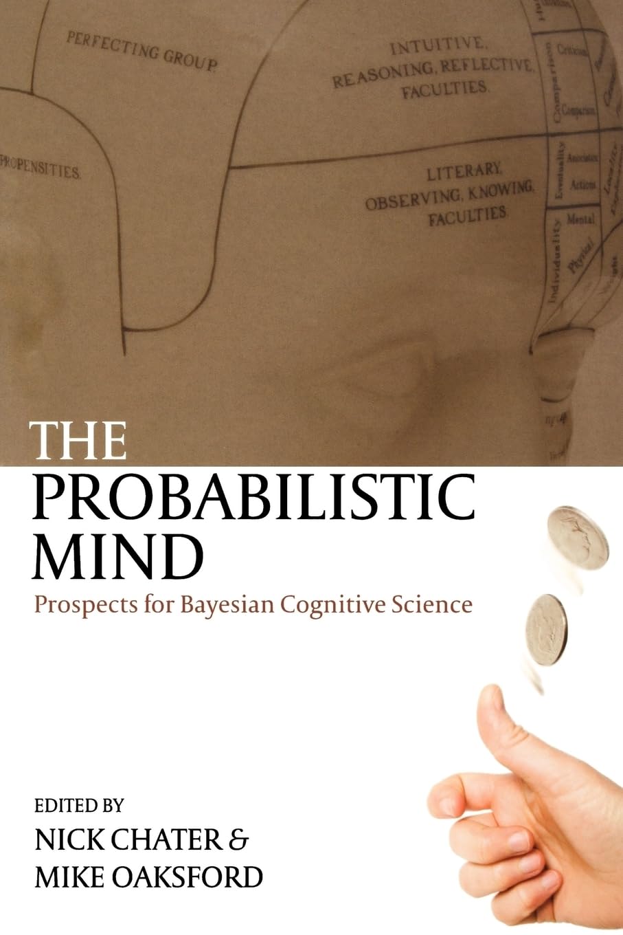 The Probabilistic Mind: Prospects for Bayesian Cognitive Science,Used