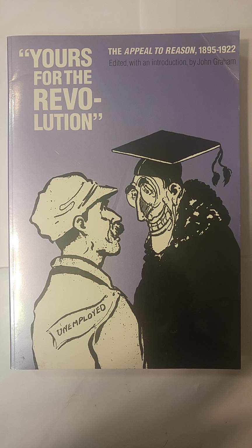 Yours for the Revolution: The Appeal to Reason, 18951922,Used