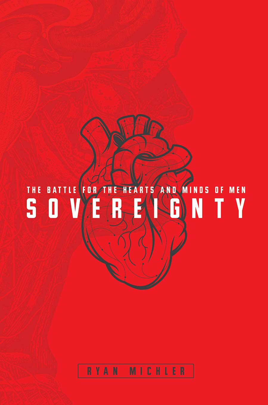 Sovereignty: The Battle for the Hearts and Minds of Men,New
