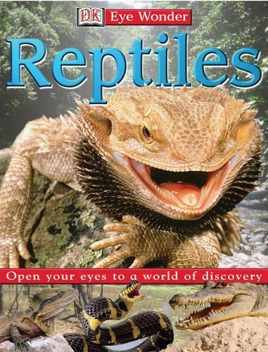 Reptiles: Open Your Eyes To A World Of Discovery (Eye Wonder)