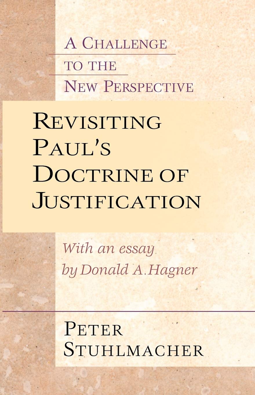 Revisiting Paul's Doctrine of Justification: A Challenge to the New Perspective,New