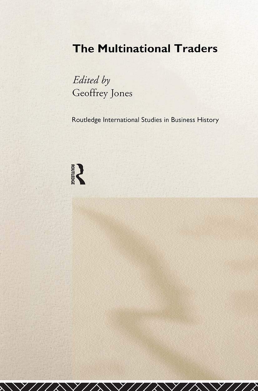 The Multinational Traders (Routledge International Studies In Business History),New