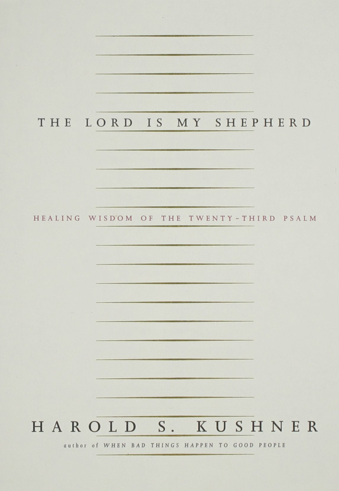 The Lord Is My Shepherd: Healing Wisdom of the Twentythird Psalm,Used