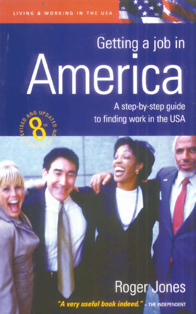 Getting a Job in America: A StepbyStep Guide to Finding Work in the USA,Used