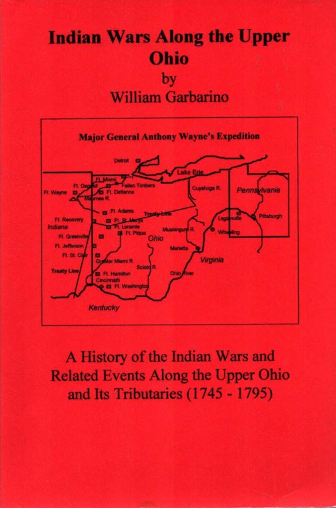 Indian wars along the Upper Ohio: A history of the Indian Wars and related events along the Upper Ohio and its tributaries,Used