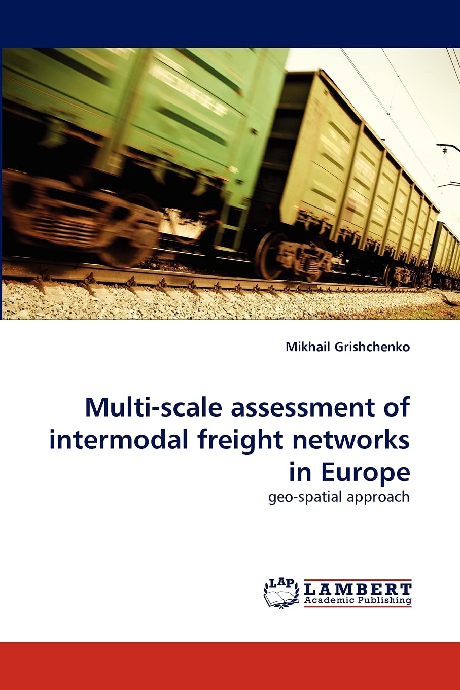 Multiscale assessment of intermodal freight networks in Europe: geospatial approach,Used