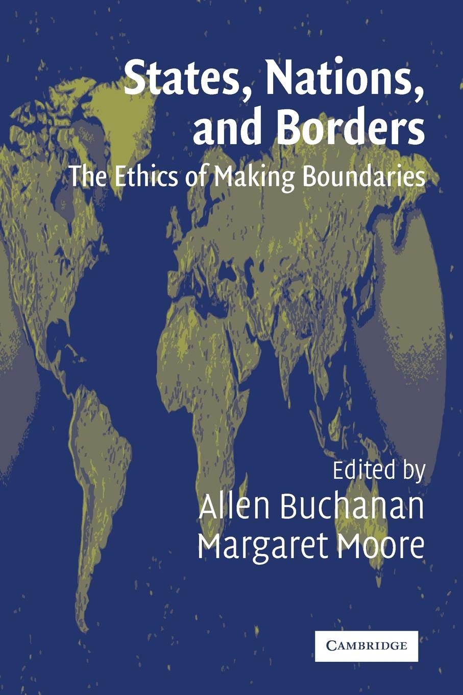 States, Nations And Borders: The Ethics Of Making Boundaries (Ethikon Series In Comparative Ethics (Paperback)),New