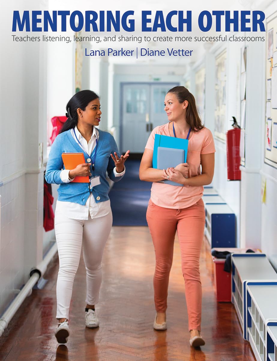 Mentoring Each Other: Teachers listening, learning, and sharing to create more successful classrooms,Used