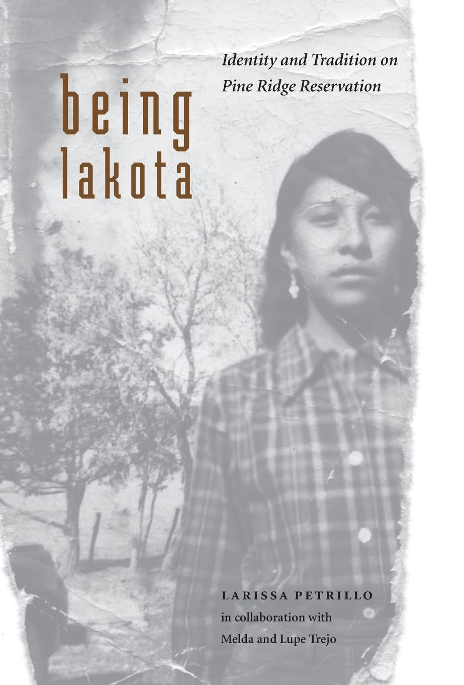 Being Lakota: Identity And Tradition On Pine Ridge Reservation,New