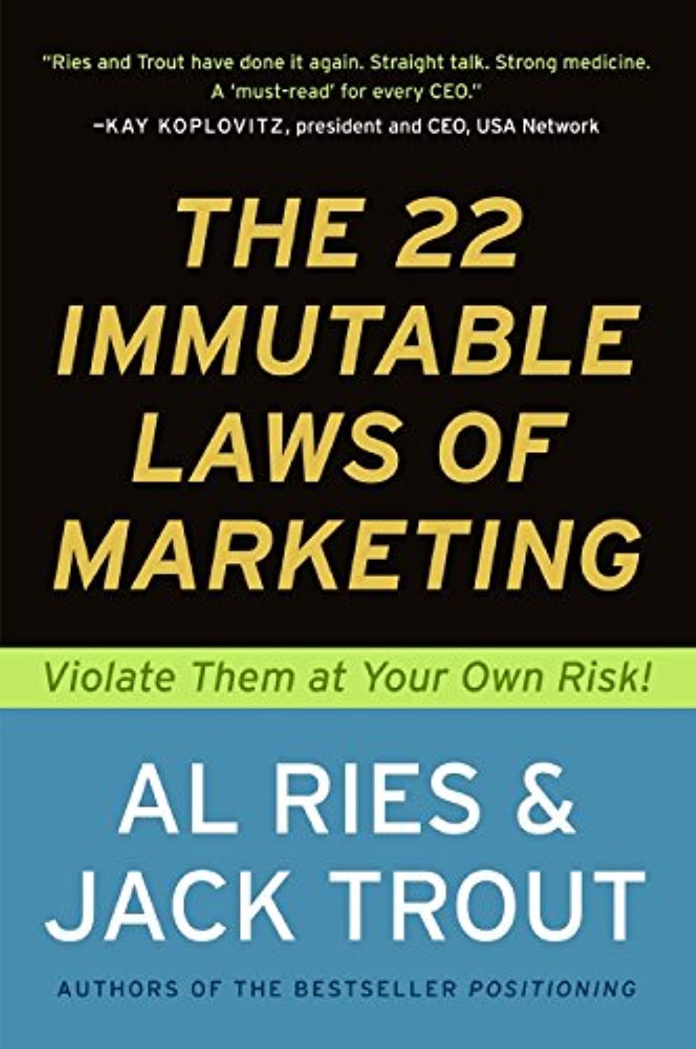 The 22 Immutable Laws Of Marketing: Violate Them At Your Own Risk!,New