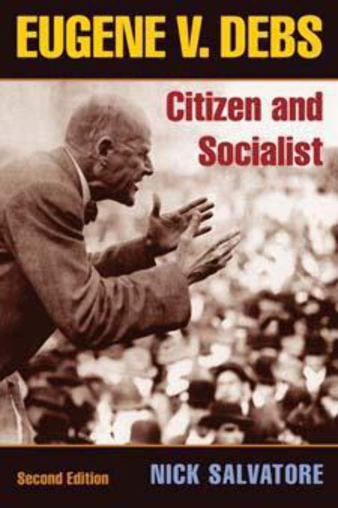 Eugene V. Debs: Citizen And Socialist (Working Class In American History),New