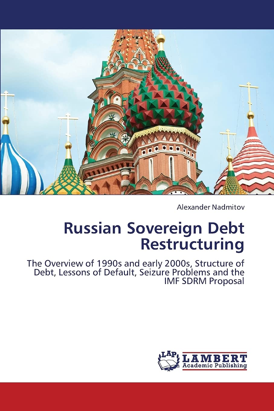 Russian Sovereign Debt Restructuring: The Overview of 1990s and early 2000s, Structure of Debt, Lessons of Default, Seizure Prob,Used