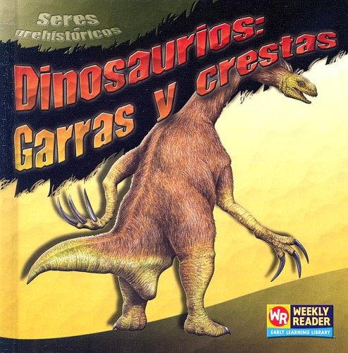 Dinosaurios / Dinosaur: Garras Y Crestas / Claws and Crests (Seres prehistoricos / Prehistoric Creatures) (Spanish Edition),Used