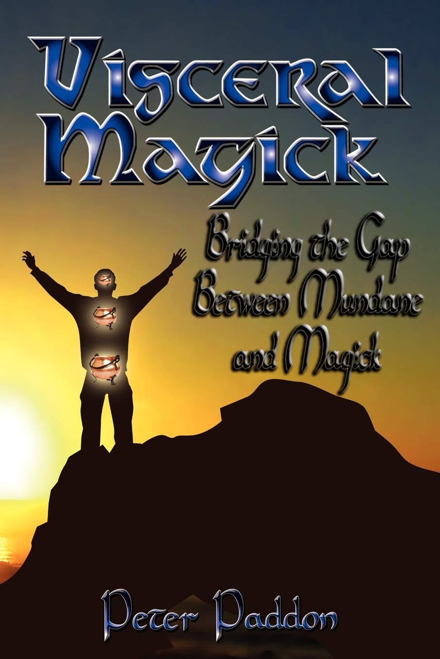 Visceral Magick: Bridging the Gap Between Magic and Mundane,Used