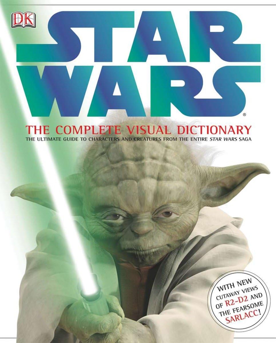Star Wars: The Complete Visual Dictionary  The Ultimate Guide To Characters And Creatures From The Entire Star Wars Saga,New