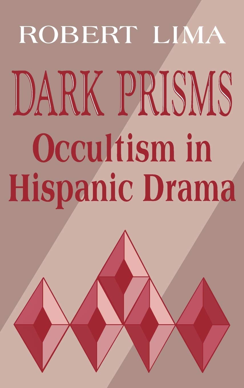 Dark Prisms: Occultism In Hispanic Drama (Studies In Romance Languages),Used
