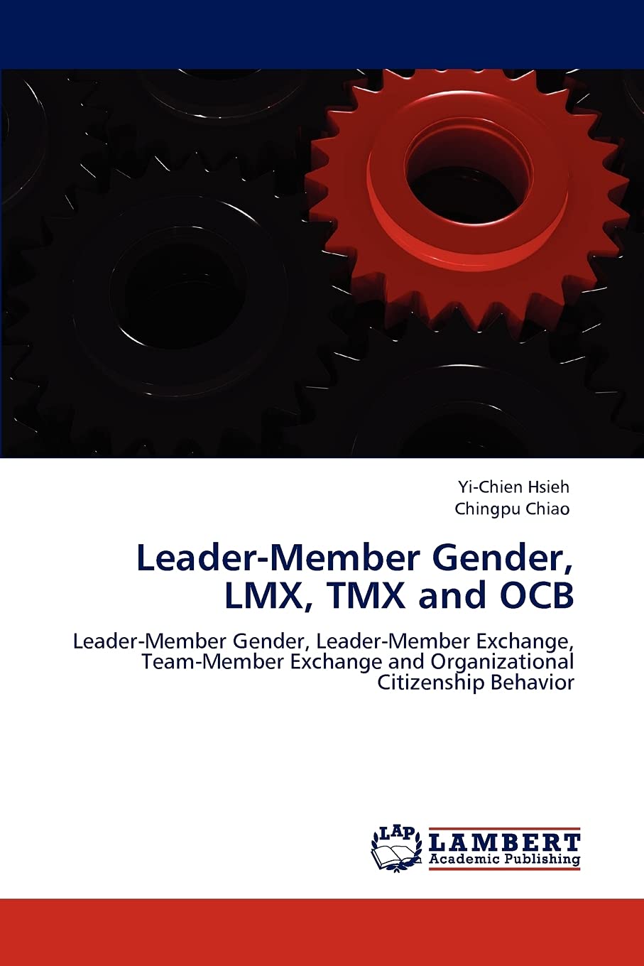 LeaderMember Gender, LMX, TMX and OCB: LeaderMember Gender, LeaderMember Exchange, TeamMember Exchange and Organizational Ci,Used