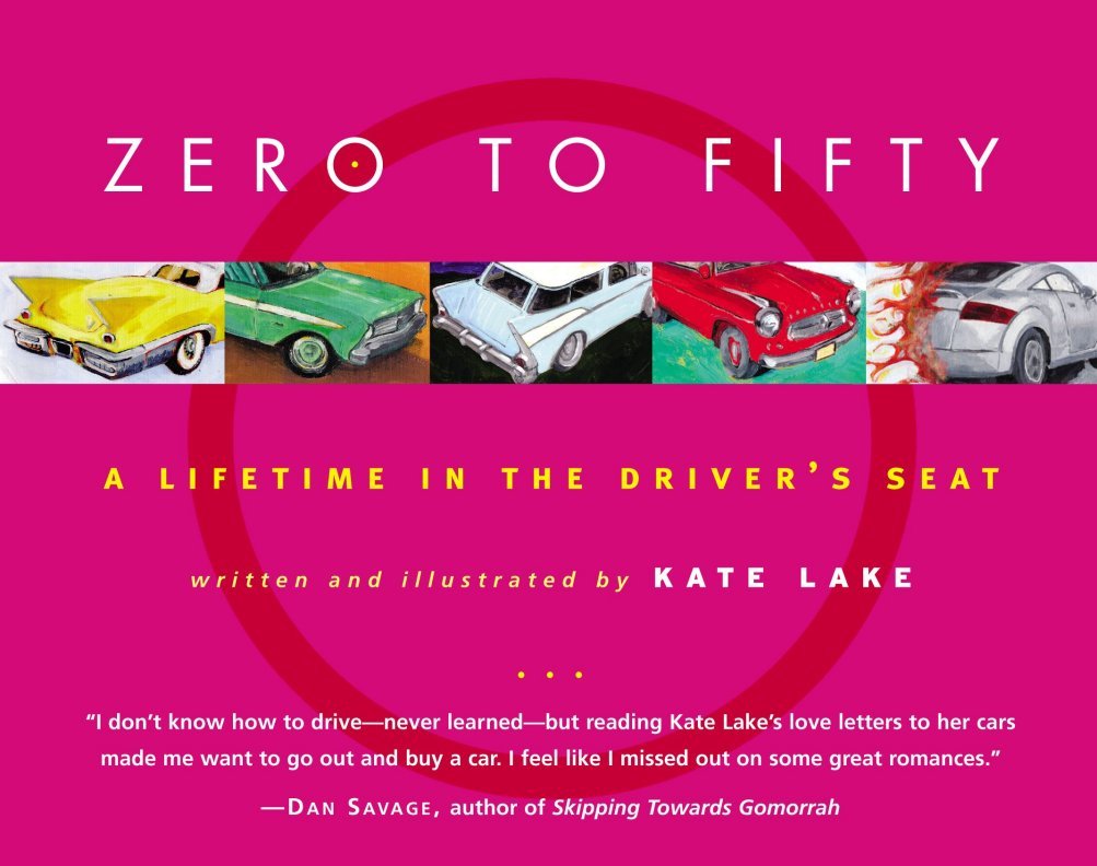 Zero To Fifty: A Lifetime In The Driver'S Seat