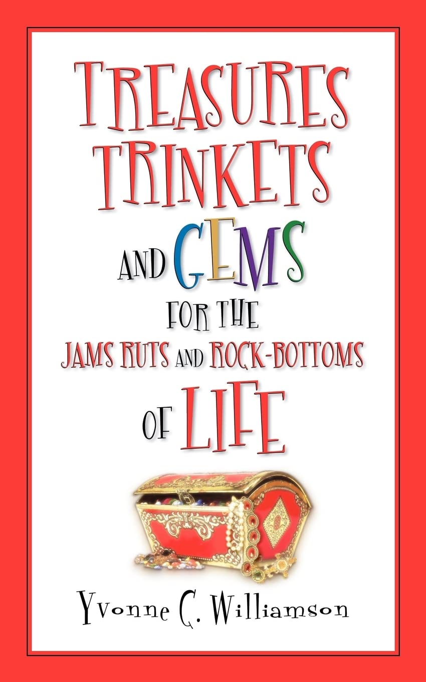 Treasures Trinkets And Gems For The Jams Ruts And Rockbottoms Of Life,Used