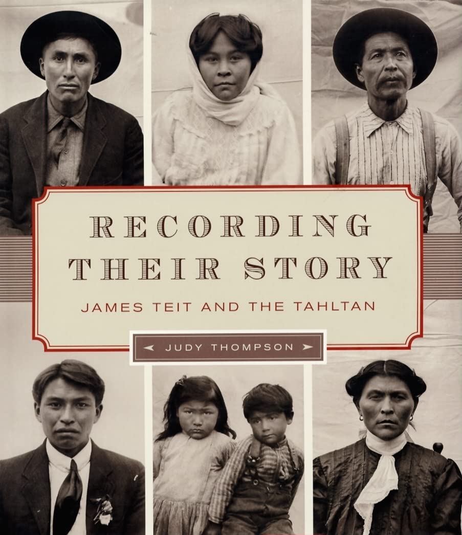 Recording Their Story: James Teit and the Tahltan,Used