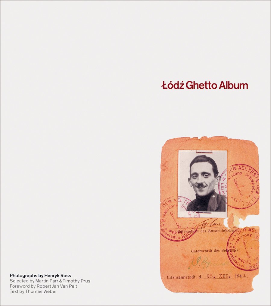 Henryk Ross: Lodz Ghetto Album