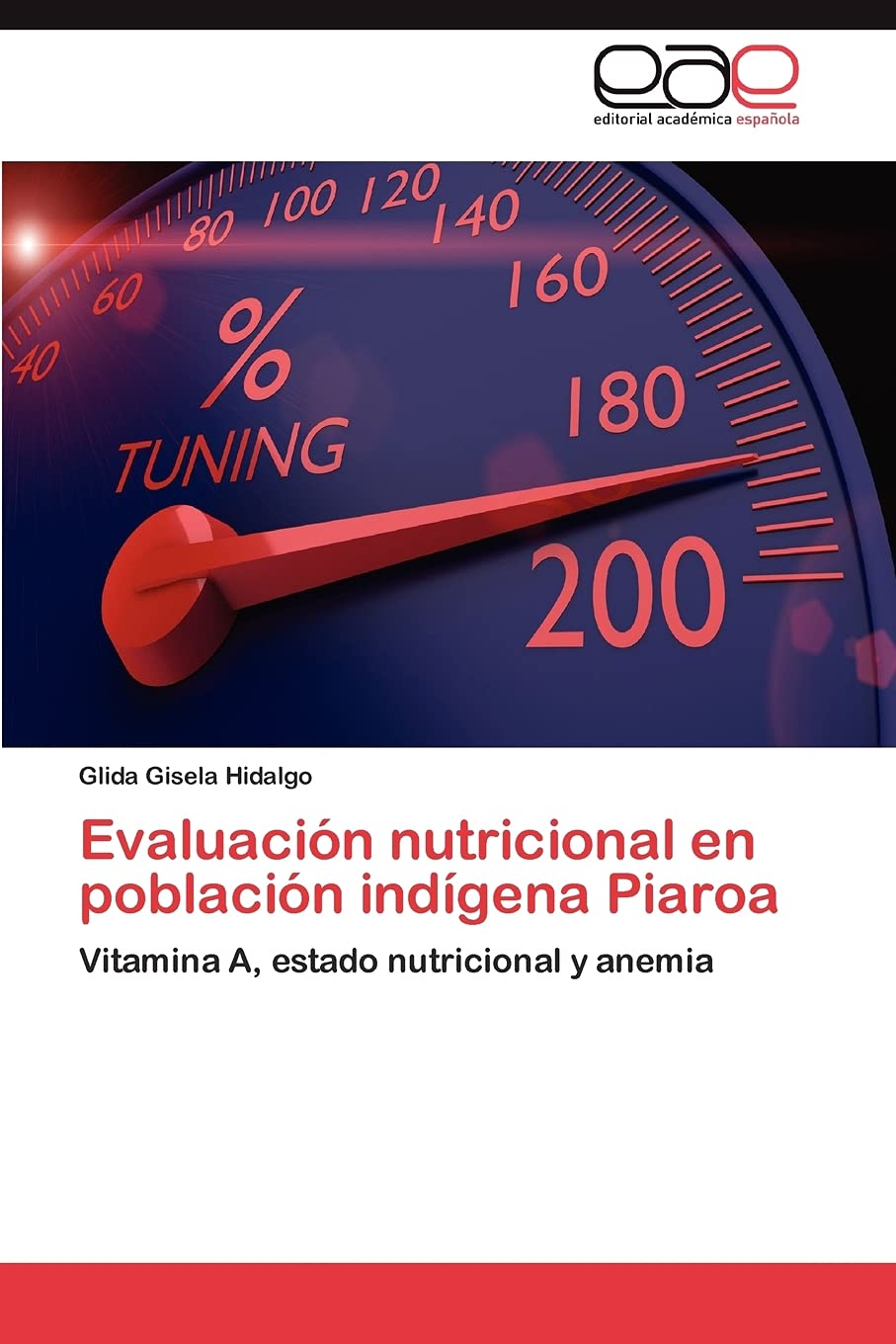 Evaluacin nutricional en poblacin indgena Piaroa: Vitamina A, estado nutricional y anemia (Spanish Edition),Used