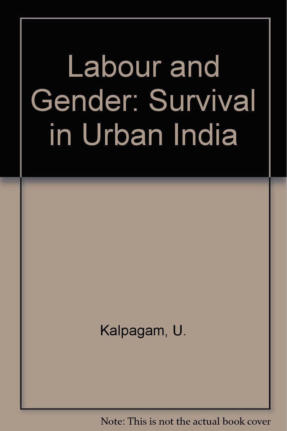 Labour and Gender: Survival in Urban India,Used