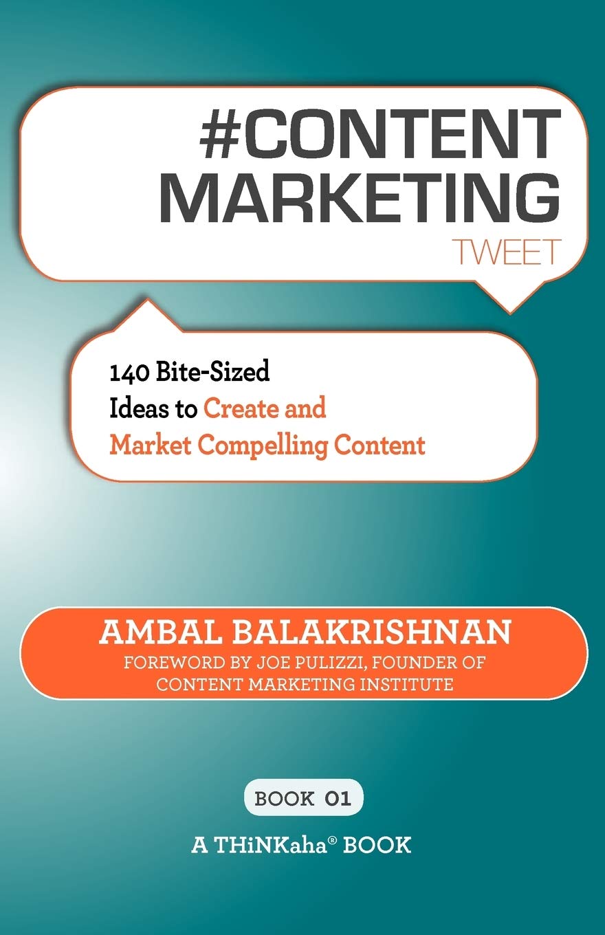 # Content Marketing Tweet Book01: 140 Bitesized Ideas To Create And Market Compelling Content,Used