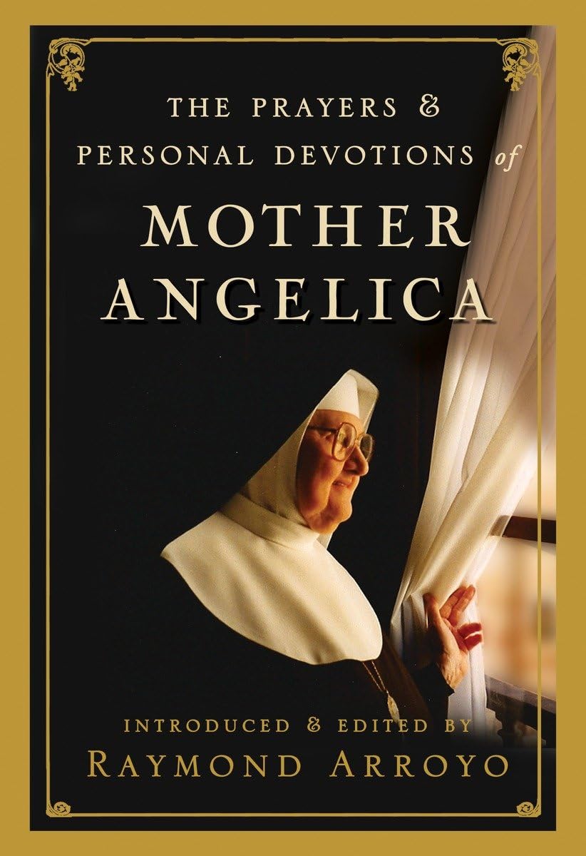 The Prayers And Personal Devotions Of Mother Angelica,New