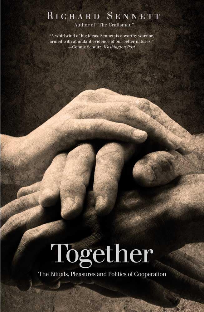 Together: The Rituals, Pleasures And Politics Of Cooperation